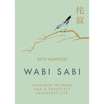 Cizojazyčná kniha Wabi Sabi: Japanese Wisdom for a Perfectly Imperfect Life