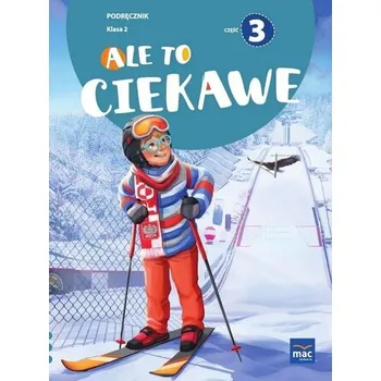 Cizí jazyk Ale to ciekawe SP 2 podr cz.3 - Beata Skrzypiec, Jolanta Okuniewska, Sabina Piłat