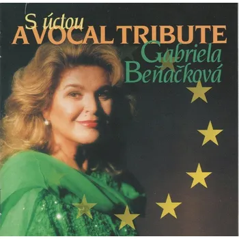 Zahraniční hudba Beňačková Gabriela: S úctou - A Vocal Tribute - CD