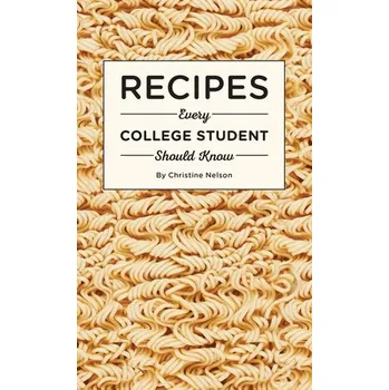Cizojazyčná kniha Recipes Every College Student Should Know - Nelson, Christine