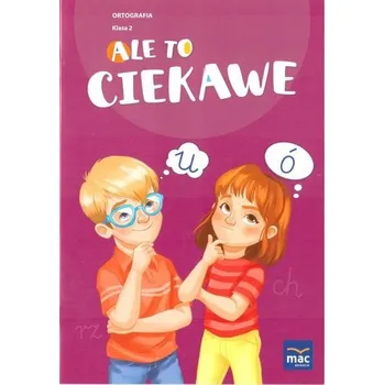 Cizojazyčná kniha Ale to ciekawe SP 2 Ortografia - Beata Skrzypiec, Jolanta Okuniewska, Sabina Piłat