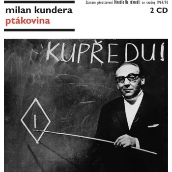 Kundera Milan: Ptákovina - CD