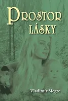 Prostor lásky 3 - Vladimír Megre (2010, brožovaná)