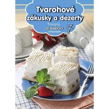 Recepty od babičky 7: Tvarohové zákusky a dezerty - Exbook (2016, brožovaná bez přebalu lesklá)
