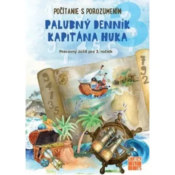 Počítanie s porozumením PZ pre 3 roč. - Palubný denník kapitána Huka - Beáta Valkovičová