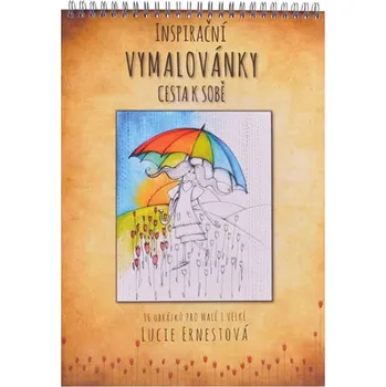 Antistresové omalovánky Inspirační vymalovánky: Cesta k sobě (2017, kroužkovaná vazba)