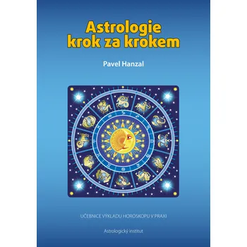 Astrologie krok za krokem - Pavel Hanzal (2017, brožovaná)