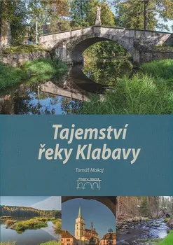 Tajemství řeky Klabavy - Tomáš Makaj, Jaroslav Vogeltanz (2019, pevná)
