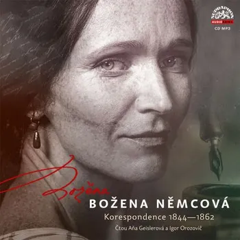 Korespondence 1844-1862 - Božena Němcová (čtou Aňa Geislerová a Igor Orozovič) [CDmp3]