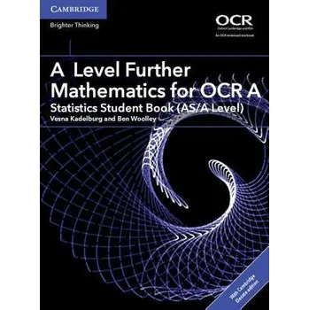 Matematika A Level Further Mathematics for OCR A Statistics Student Book (AS/A Level) with Digital Access (2 Years) - Kadelburg, Vesna a Woolley, Ben