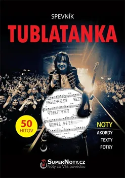Spevník: Tublatanka: Noty, akordy, texty, fotky - SuperNoty [SK] (2021, brožovaná)