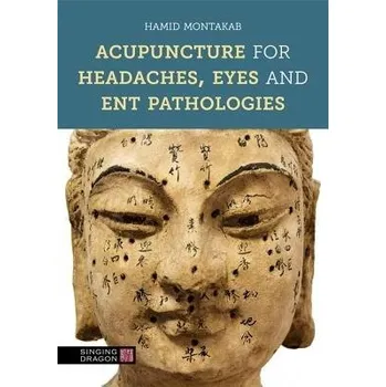 Cizojazyčná kniha Acupuncture for Headaches, Eyes and ENT Pathologies - Montakab, Hamid