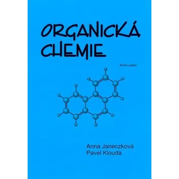 Chemie Organická chemie - Anna Janeczková, Pavel Klouda (2001, brožovaná)