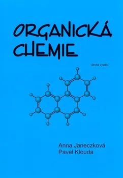 Chemie Organická chemie - Anna Janeczková, Pavel Klouda (2001, brožovaná)