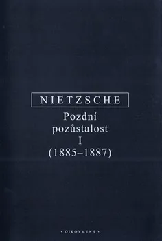 Pozdní pozůstalost I - Friedrich Nietzsche (2020, pevná)