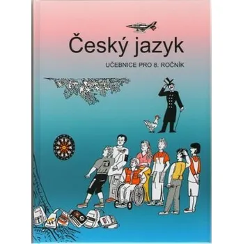 Český jazyk Český jazyk 8 - učebnice - Zdeněk Topil, Vladimíra Bičíková