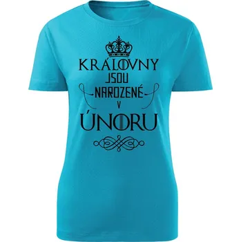 Dámské tričko Dámské tričko Královny jsou narozené v únoru Barva: Tyrkysová, Velikost: XL