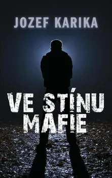Kniha Ve stínu mafie - Jozef Karika (2011) [E-kniha]