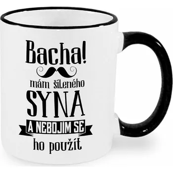 Hrnek - Bacha, mám šíleného syna