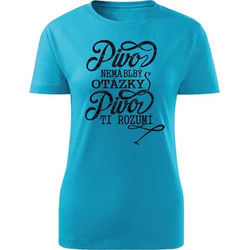 Dámské tričko Dámské tričko Pivo ti rozumí Barva: Tyrkysová, Velikost: M