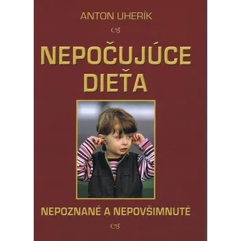 Nepočujúce dieťa - Anton Uherík