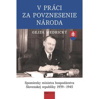 Literární biografie V práci za povznesenie národa - Medrický, Gejza