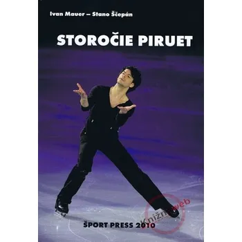 Storočie piruet - Mauer Stano Ščepán ,Pavel