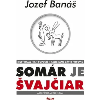 Kniha Somár je Švajčiar - Jozef Banáš