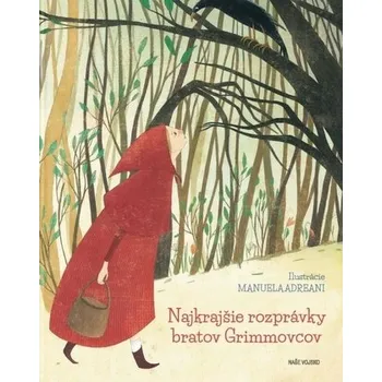 Najkrajšie rozprávky bratov Grimmovcov - Grimmovi Jacob a Wilhelm