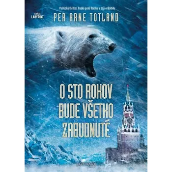 O sto rokov bude všetko zabudnuté - Per Arne Totland