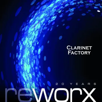 Česká hudba Worx And Reworx - Clarinet Factory [2CD]