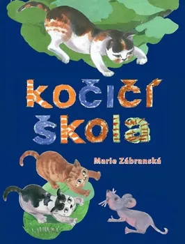 Pohádka Kočíčí škola - Marie Zábranská (2016, pevná s přebalem lesklá)