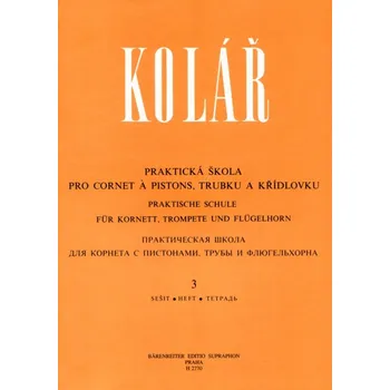 Jaroslav Kolář Praktická škola pro cornet á pistons, trubku a křídlovku 3 Noty