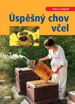 Chovatelství Úspěšný chov včel - Franz Lampeitl (2016, pevná)