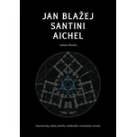 Jan Blažej Santini Aichel: Geometrický…