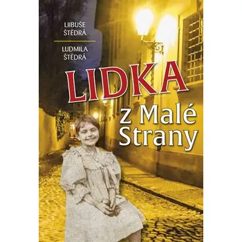 Literární biografie Lidka z Malé Strany - Libuše Štědrá (2019, brožovaná)