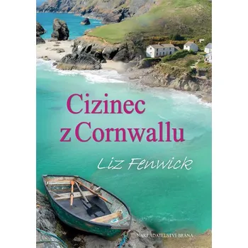 Cizinec z Cornwallu - Liz Fenwick (2016, pevná)