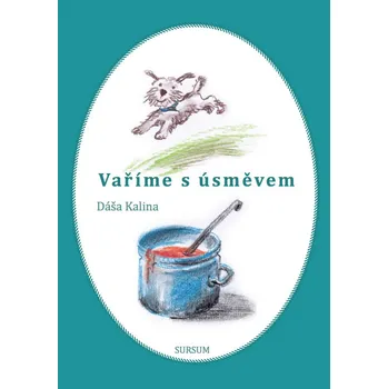 Vaříme s úsměvem - Dáša Kalina (2016, pevná)