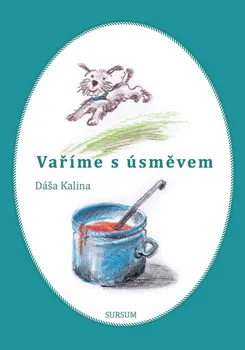 Vaříme s úsměvem - Dáša Kalina (2016, pevná)