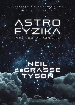 Astrofyzika pro lidi ve spěchu - Neil deGrasse Tyson (2020, pevná)