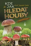 Kde a jak hledat houby: Rady zkušeného…