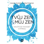 Tvůj zen & můj zen: Naučte se vycházet…