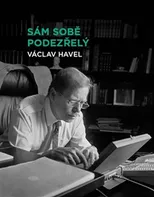 Sám sobě podezřelý - Václav Havel (2014, brožovaná)