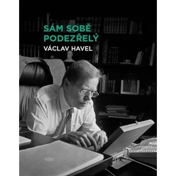 Sám sobě podezřelý - Václav Havel (2014, brožovaná)