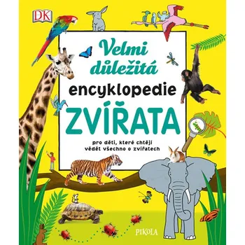 Bystrá hlava Velmi důležitá encyklopedie: Zvířata - Pikola (2018, pevná)