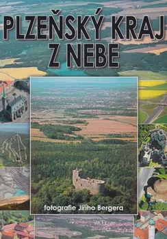 Cestování Plzeňský kraj z nebe - Jiří Berger a kol. (2017, pevná)