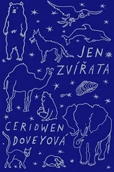 Jen zvířata - Ceridwen Doveyová (2017, pevná)
