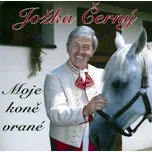 Moje koně vrané - Jožka Černý [CD]