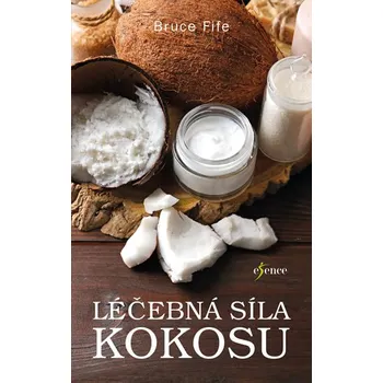 Léčebná síla kokosu - Bruce Fife (2017, pevná)