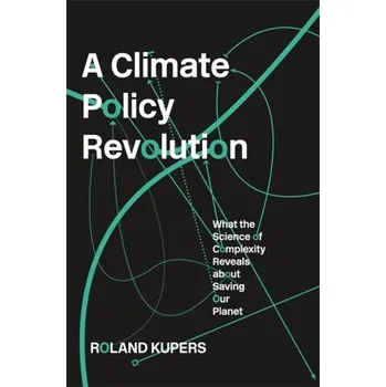 A Climate Policy Revolution - Kupers, Roland; Wilkinson, Angela